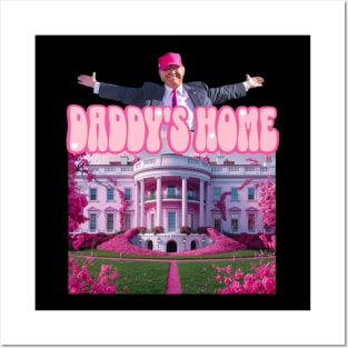 Trump-Pink-Daddys-Home Posters and Art